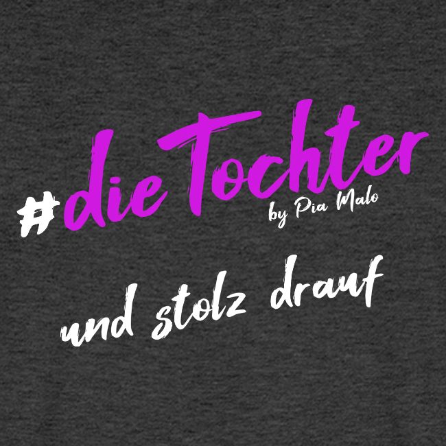 die Tochter...und stolz drauf!