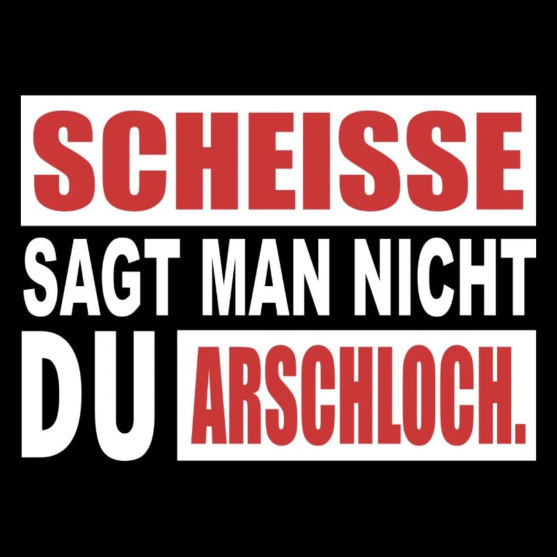 Scheiße sagt man nicht Lustig Fun Spruch Geschenk