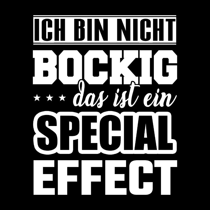 Ich bin nicht bockig