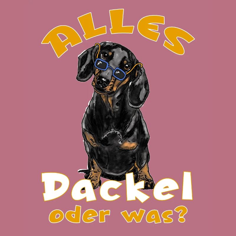 Alles Dackel oder was? Lustiges Dackeldesign