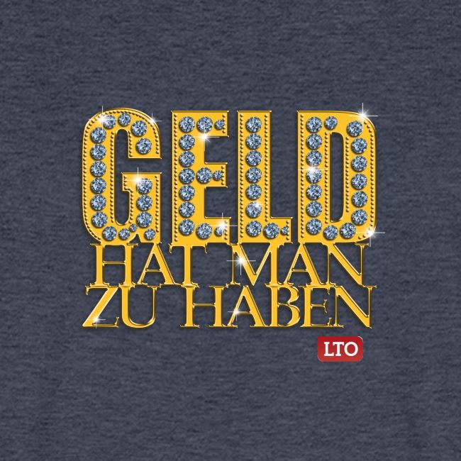 Geld hat man zu haben