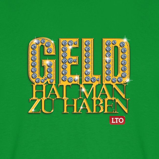 Geld hat man zu haben
