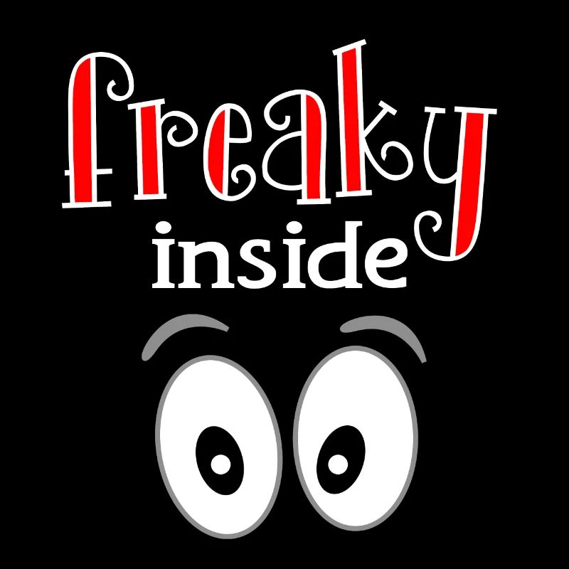 Freaky Inside. Freaks Freak Shirt Nerd crazy
