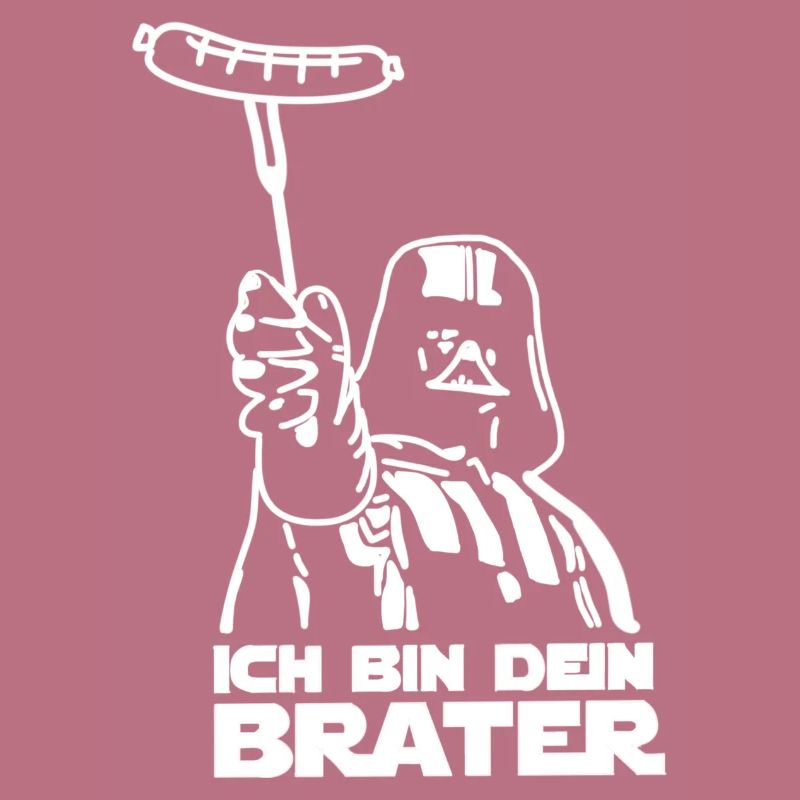 ich bin dein Brater