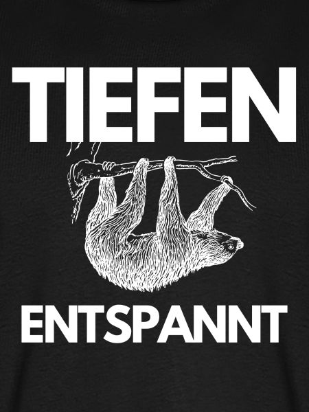 Tiefenentspannt Faultier Chill Motivation Tee