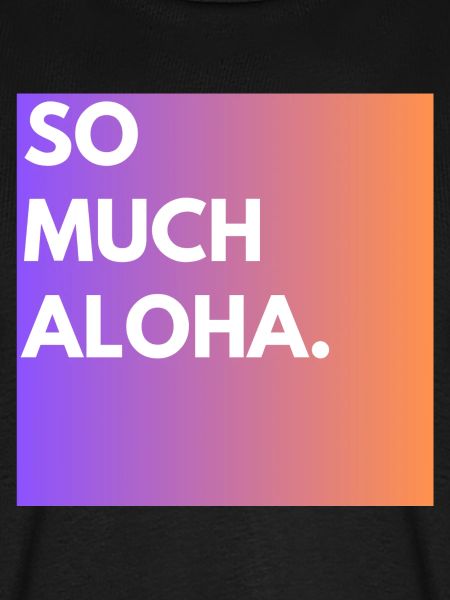 So Much Aloha