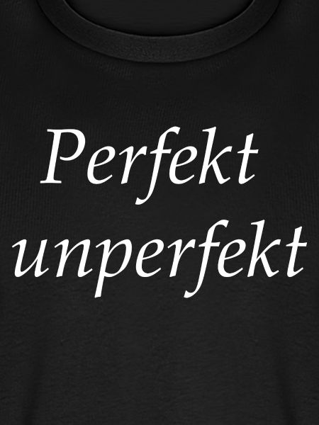 Perfekt Unperfekt Schriftkunst