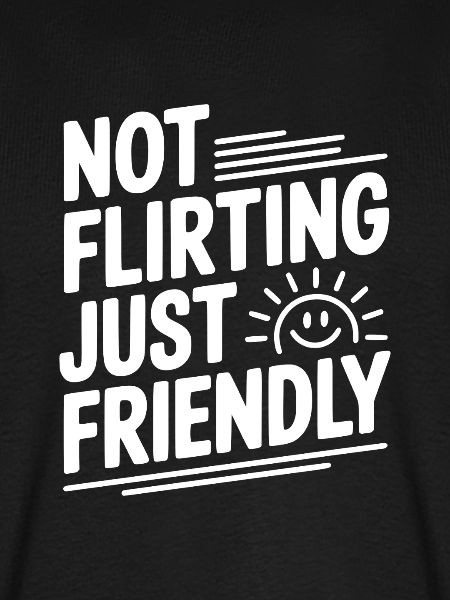Nicht flirten, sondern freundlich