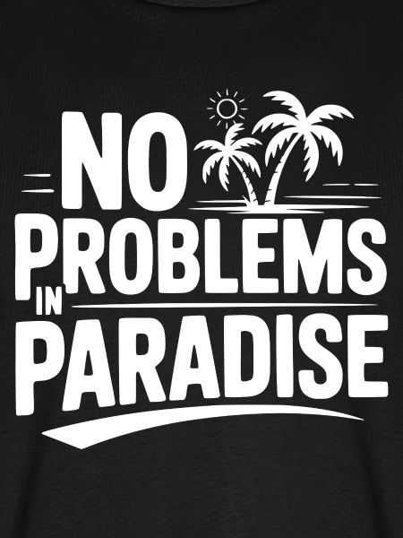 Keine Probleme im Paradies