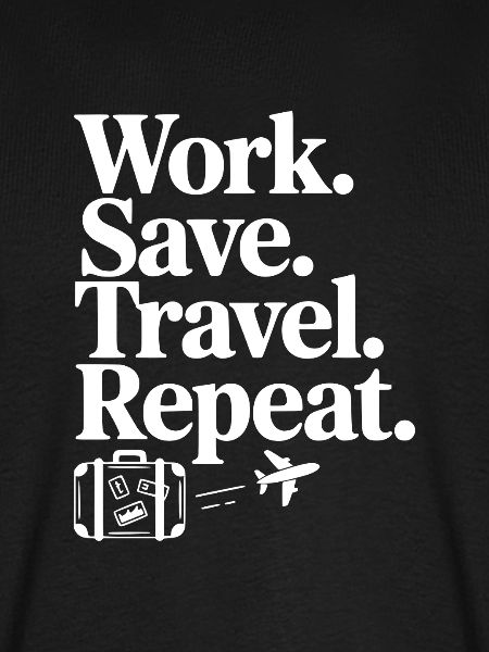 Arbeit. Speichern. Reisen. Wiederholen.