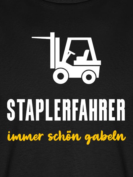 Staplerfahrer Geschenk Immer schön gabeln