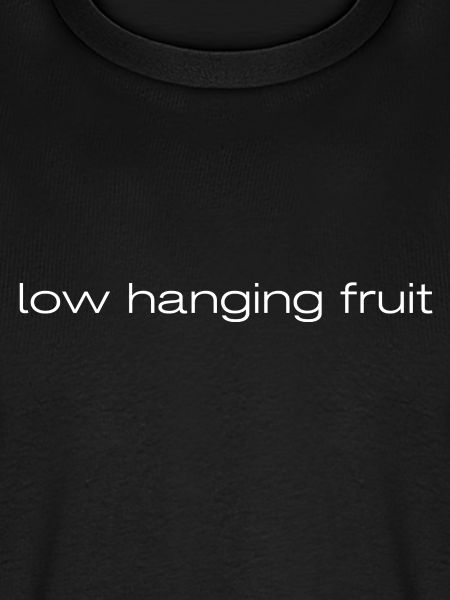 low hanging fruit