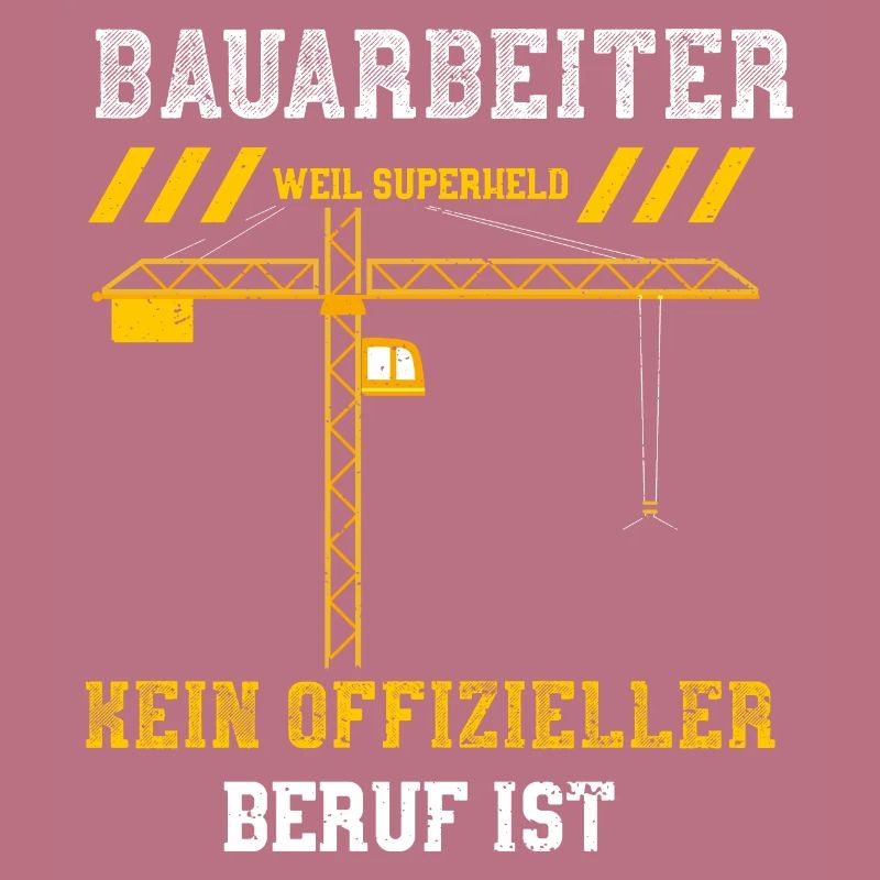 Bauarbeiter Weil Superheld Kein...