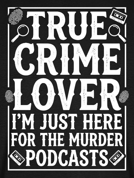 True Crime Podcast Fan