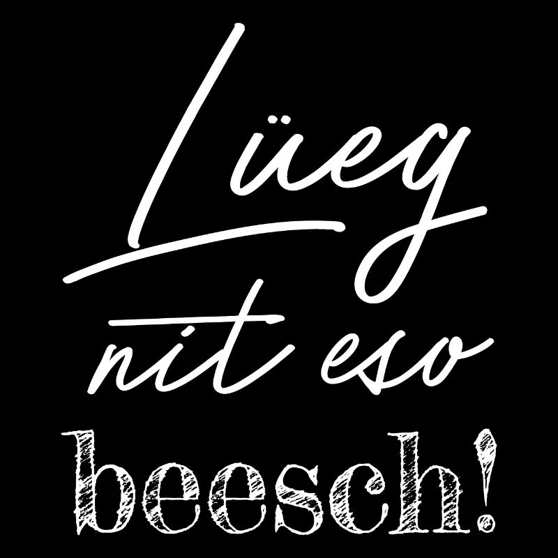 LÜEG NIT ESO BEESCH!
