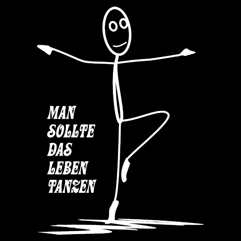 Man sollte das Leben tanzen