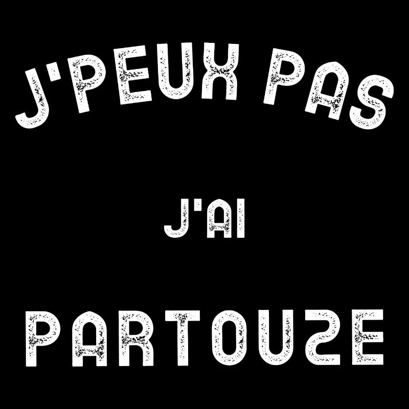 J'PEUX PAS J'AI PARTOUZE