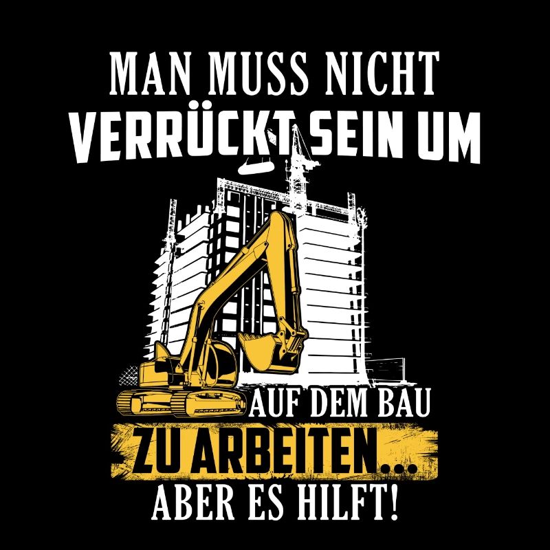 Bauarbeiter · Baustelle · Bagger · Verrückt sein