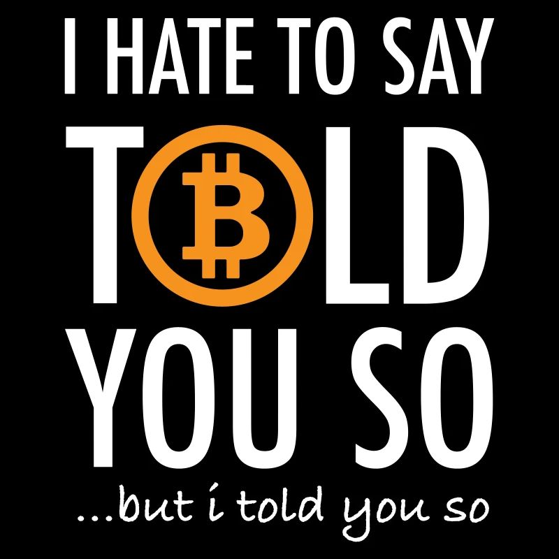 Bitcoin Told You So Crypto Design