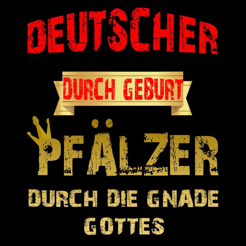 Deutscher durch Geburt Pfälzer durch Gnade Gottes