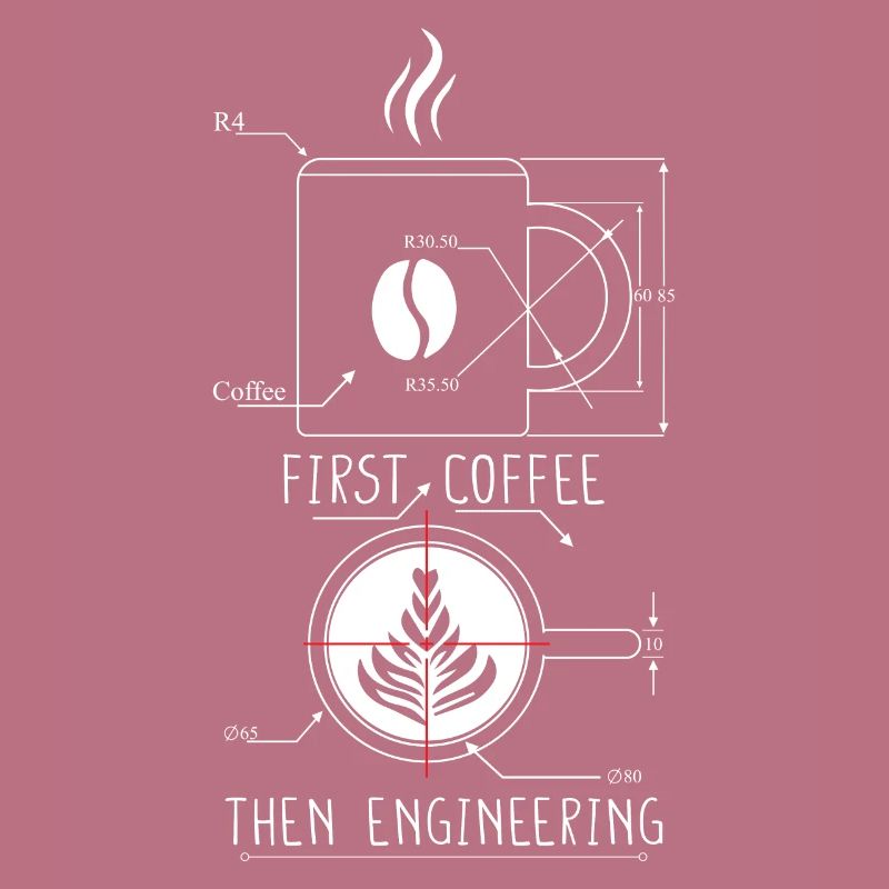 Engineer Gift Kaffee zuerst dann Engineering