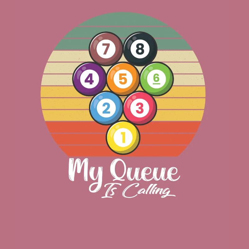 My Queue is Calling Pool billiards Snooker