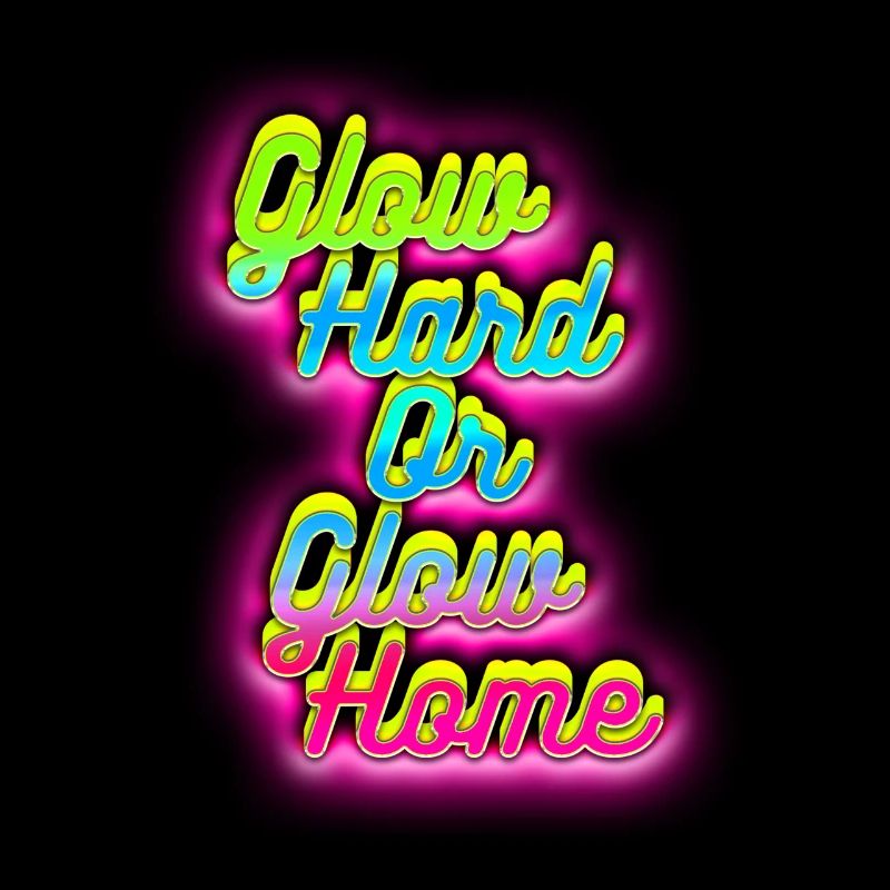 Glow Hard oder Glow Home
