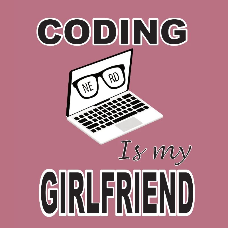 Coding is my Girlfriend