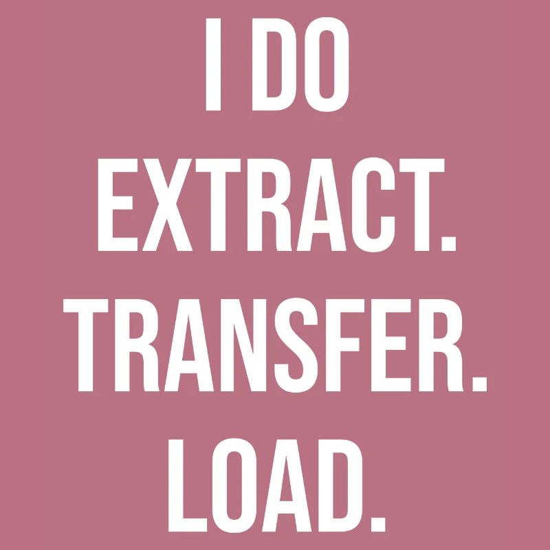 I Do ETL Extract Transfer Load Developer