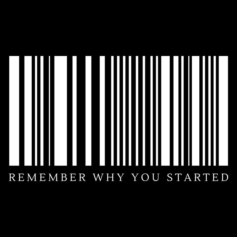 Remember why you started motivation barcode