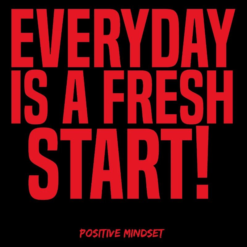 Everyday is a fresh Start!