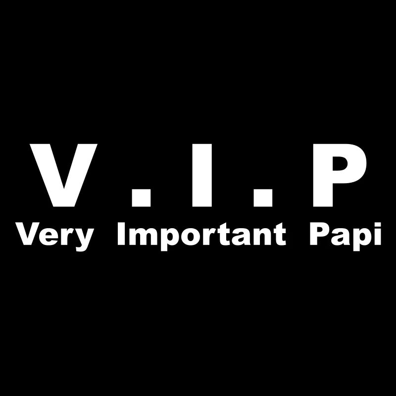 VIP - Very Important Papi, papy
