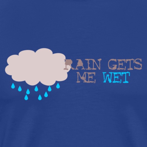 rain_gets_me_wet - Men's Premium T-Shirt