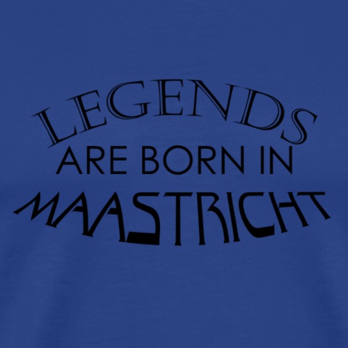 Legends are born in Maastricht - Mannen Premium T-shirt