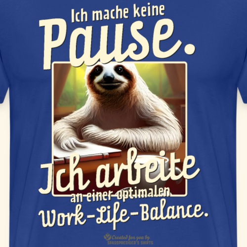 Faultier Spruch Pause Work Life Balance - Männer Premium T-Shirt