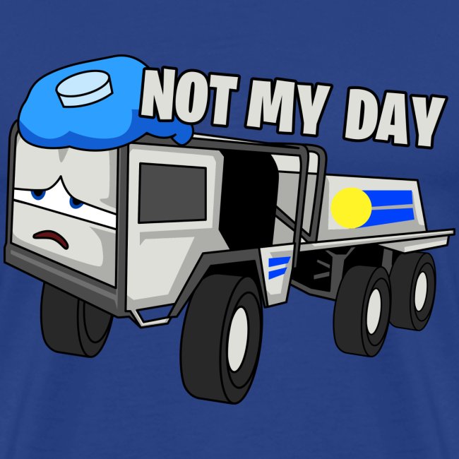 NOT MY DAY TRUCK 6x6