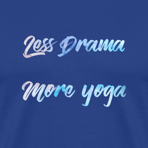 less drama more yoga - T-shirt Premium Homme