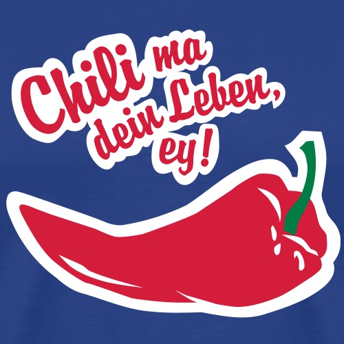 Chili ma dein Leben, ey!, Chili down - Männer Premium T-Shirt