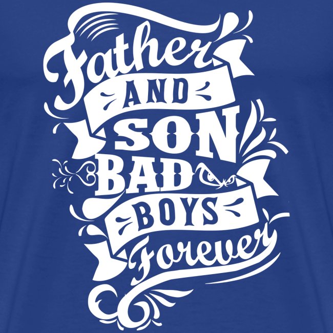 Father and Son Bad Boys Forever