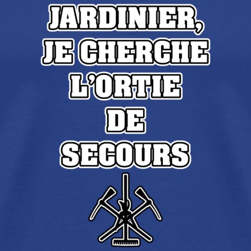 JARDINIER, JE CHERCHE L'ORTIE DE SECOURS - T-shirt Premium Homme