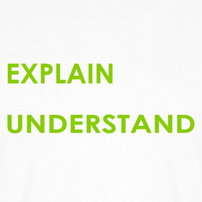 I can EXPLAIN it to you...