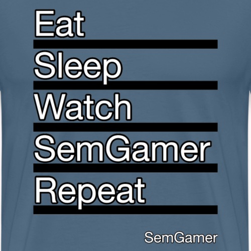 Eat sleep watch SemGamer repeat - Mannen Premium T-shirt