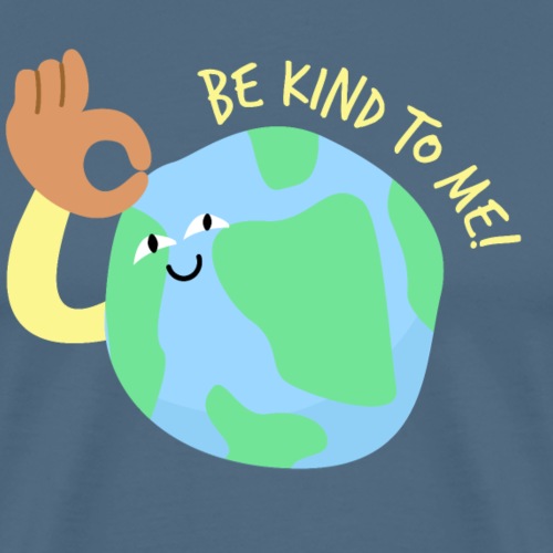 Be kind to earth