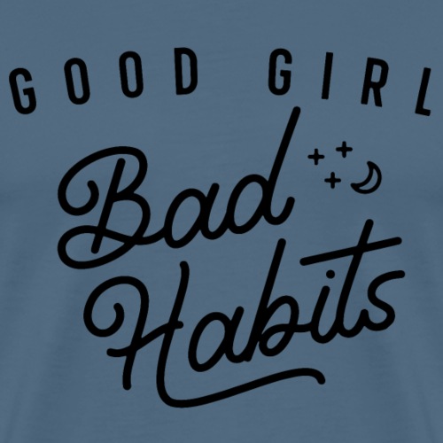 brava ragazza cattive abitudini - Maglietta Premium da uomo