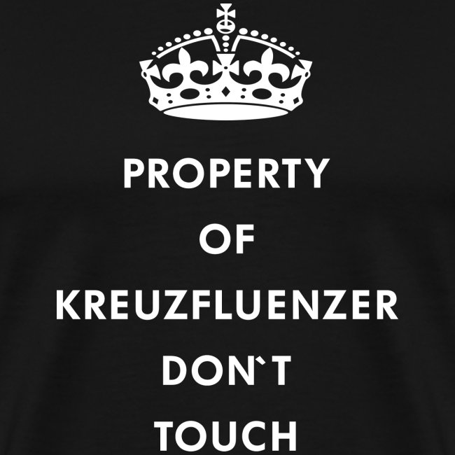 Kreuzfluenzer Don´t Touch WHITE