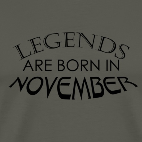 Legends are born in November - Mannen Premium T-shirt