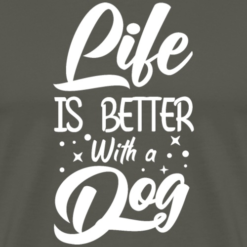 Life ist better with a dog - Männer Premium T-Shirt