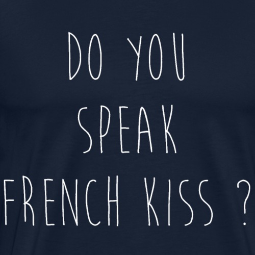 Do You Speak French Kiss ? - T-shirt Premium Homme
