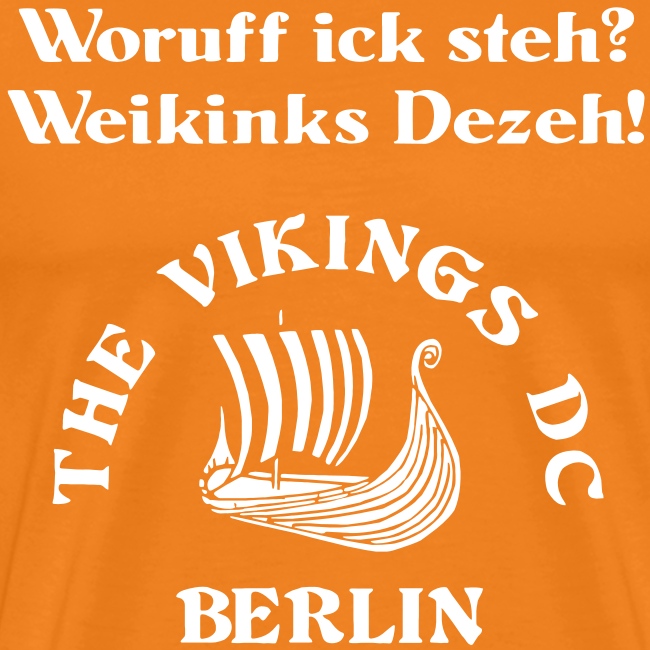 Woruff ick steh -- The Vikings DC Berlin