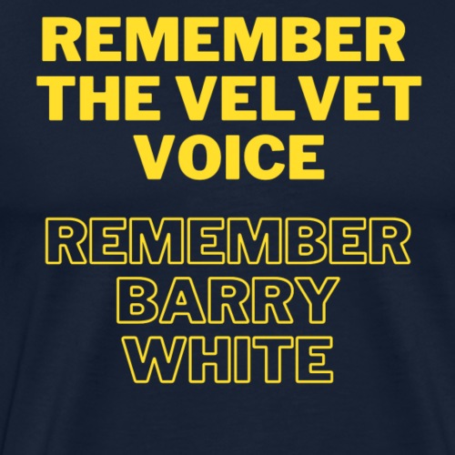 Remember the Velvet Voice, Barry White - Männer Premium T-Shirt